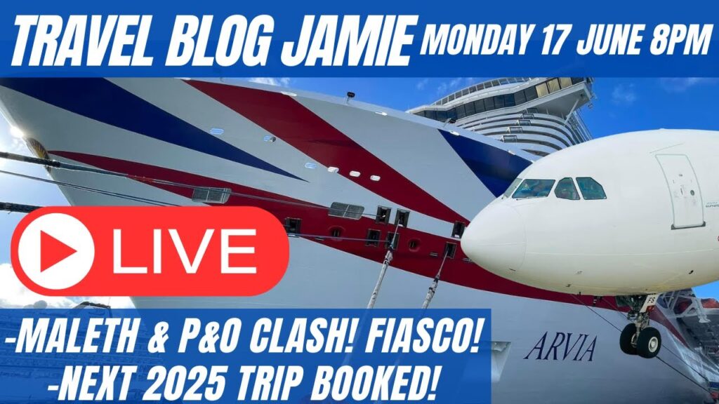 Monday Night LIVE with Travel Blog Jamie 17 June 8pm - Maleth & P&O CLASH plus new trip booked!